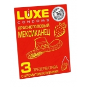 Презервативы с клубничным ароматом  Красноголовый мексиканец  - 3 шт. - Luxe - купить с доставкой в Салавате