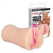 Мастурбатор-вагина PORN STAR PUSSY - Erotic Fantasy - в Салавате купить с доставкой