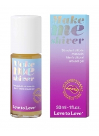 Возбуждающий гель для пениса Make Me Shiver - 30 мл. - Love to Love - купить с доставкой в Салавате