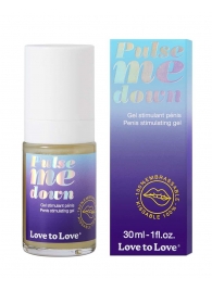 Стимулирующий гель для пениса Pulse Me Down - 30 мл. - Love to Love - купить с доставкой в Салавате